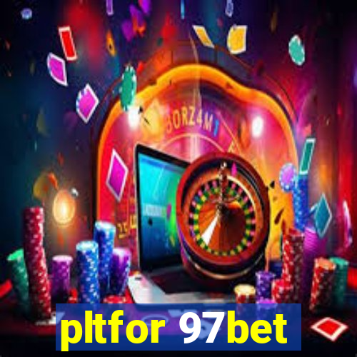 pltfor 97bet